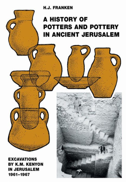 A History of Pottery and Potters in Ancient Jerusalem: Excavations by K.M. Kenyon in Jerusalem 1961-1967