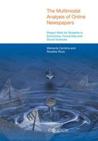 Title: The Multimodal Analysis of Online Newspapers: Developing Analytical Skills and Project Work with Students, Author: Mariavita Cambria