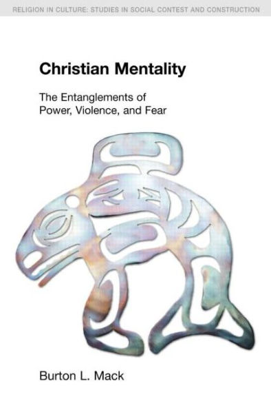 Christian Mentality: The Entanglements of Power, Violence and Fear