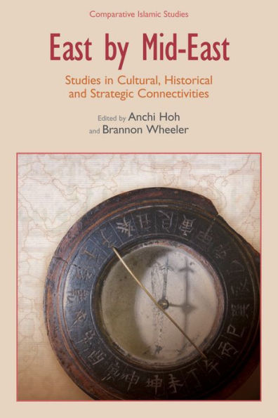 East by Mid-East: Studies in Cultural, Historical and Strategic Connectivities