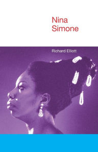Title: Nina Simone, Author: Richard Elliott
