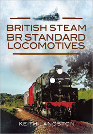 Title: British Steam - BR Standard Locomotives, Author: Keith Langston