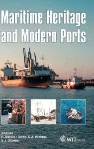 Title: Maritime Heritage and Modern Ports, Author: R. Marcet i Barbe