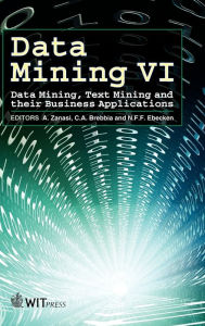 Title: Data Mining VI: Data Mining, Text Mining and Their Business Applications, Author: A. Zanasi