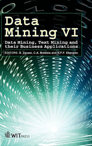 Data Mining VI: Data Mining, Text Mining and Their Business Applications