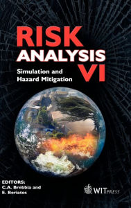 Title: Risk Analysis VI: Simulation and Hazard Mitigation, Author: Carlos A. Brebbia