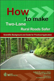 Title: How to Make Two-Lane Rural Roads Safer: Scientific Background and Guide for Practical Application, Author: G. La Cava