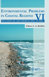 Title: Environmental Problems in Coastal Regions VI: Including Oil Spill Studies, Author: C. A. Brebbia