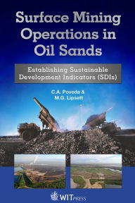 Title: Surface Mining Operations in Oil Sands: Establishing Sustainable Development Indicators (SDIs), Author: C. Poveda