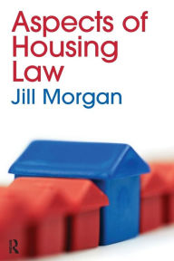 Title: Aspects of Housing Law / Edition 1, Author: Jill Morgan