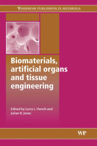 Title: Biomaterials, Artificial Organs and Tissue Engineering, Author: L Hench