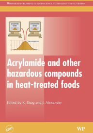 Title: Acrylamide and Other Hazardous Compounds in Heat-Treated Foods, Author: K Skog