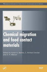 Title: Chemical Migration and Food Contact Materials, Author: K Barnes