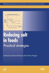 Title: Reducing Salt in Foods: Practical Strategies, Author: David Kilcast
