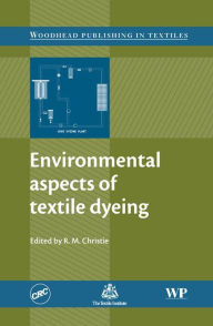 Title: Environmental Aspects of Textile Dyeing, Author: R M Christie