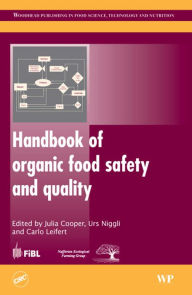 Title: Handbook of Organic Food Safety and Quality, Author: J Cooper