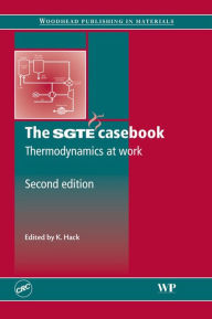Title: The SGTE Casebook: Thermodynamics at Work, Author: K Hack
