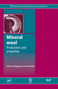 Title: Mineral Wool: Production and Properties, Author: B Sirok