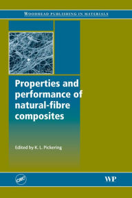 Title: Properties and Performance of Natural-Fibre Composites, Author: Kim Pickering