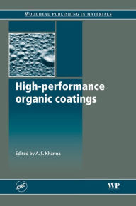 Title: High-Performance Organic Coatings, Author: A S Khanna