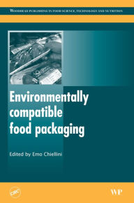Title: Environmentally Compatible Food Packaging, Author: E. Chiellini