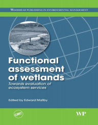 Title: Functional Assessment of Wetlands: Towards Evaluation of Ecosystem Services, Author: E. Maltby