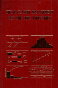 Title: Total Quality Management for the Food Industries, Author: WA Gould