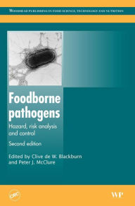 Title: Foodborne Pathogens: Hazards, Risk Analysis and Control, Author: Clive de W Blackburn