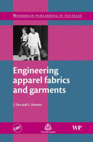 Title: Engineering Apparel Fabrics and Garments, Author: J Fan