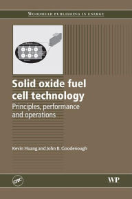 Title: Solid Oxide Fuel Cell Technology: Principles, Performance and Operations, Author: K Huang