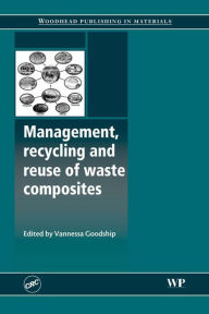 Title: Management, Recycling and Reuse of Waste Composites, Author: Vannessa Goodship