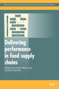 Title: Delivering Performance in Food Supply Chains, Author: Carlos Mena