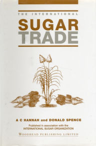 Title: The International Sugar Trade, Author: Tony Hannah