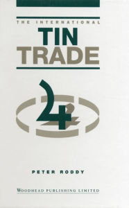 Title: The International Tin Trade, Author: Peter Roddy