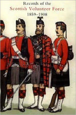Records of the Scottish Volunteer Force 1859-1908 2004