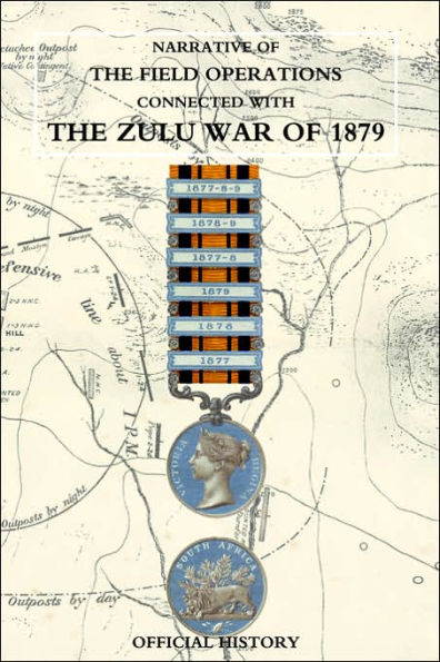 Narrative of the Field Operations Connected with the Zulu War of 1879