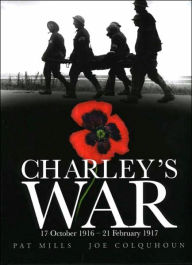 Title: Charley's War: 17 October 1916 - 21 February 1917, Author: Pat Mills