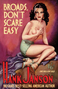 Title: Broads Don't Scare Easy, Author: Hank Janson