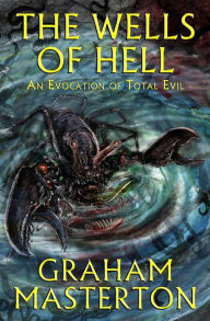 Title: The Wells of Hell, Author: Graham Masterton