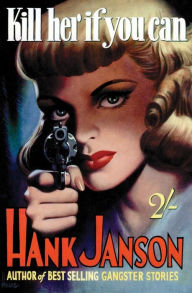 Title: Kill Her If You Can, Author: Hank Janson