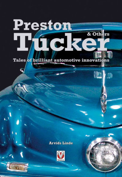 Preston Tucker & Others: Tales of Brilliant Automotive Innovations