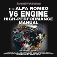 Title: The Alfa Romeo V6 Engine High-Performance Manual, Author: Jim Kartalamakis