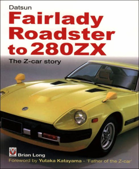 Datsun Fairlady Roadster to 280ZX: The Z-Car Story