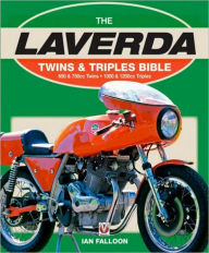 Title: The Laverda Twins & Triples Bible: 650 & 750cc Twins - 1000 & 1200cc Triples, Author: Ian Falloon