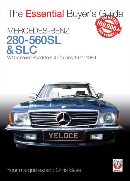 Mercedes-Benz 280-560SL & SLC: W107 series Roadsters & Coupes 1971-1989