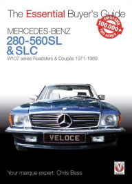 Title: Mercedes-Benz 280-560SL & SLC: W107 series Roadsters & Coupes 1971-1989, Author: Chris Bass