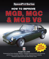 Title: How to Improve MGB, MGC & MGB V8: New 2nd Edition, Author: Roger Williams