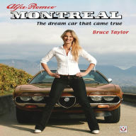 Title: Alfa Romeo Montreal: The Dream Car That Came True, Author: Bruce Taylor