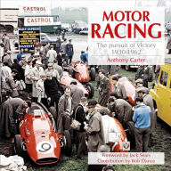 Title: Motor Racing: The Pursuit of Victory 1930-1962, Author: Anthony Carter