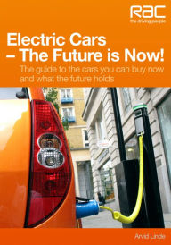 Title: Electric Cars The Future is Now!: Your Guide to the Cars You Can Buy Now and What the Future Holds, Author: Arvid Linde